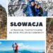 Słowacja - atrakcje blisko polskiej granicy