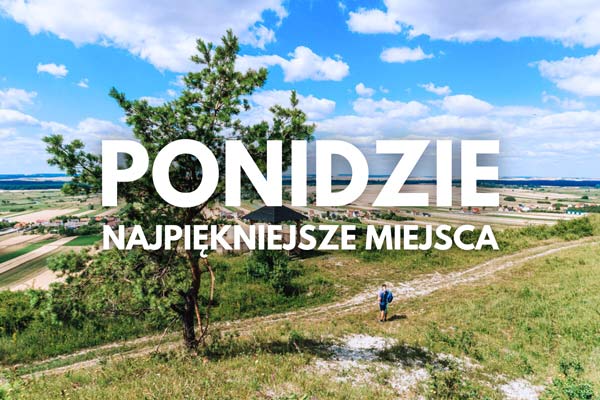 Ponidzie - najpiękniejsze miejsca