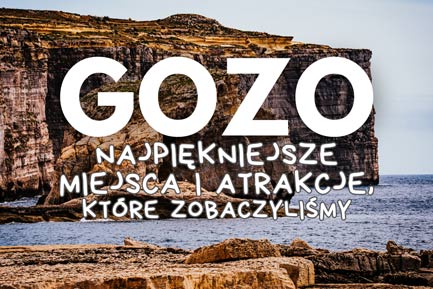 GOZO – co warto zobaczyć? Najpiękniejsze miejsca i atrakcje na Gozo, które odwiedziliśmy