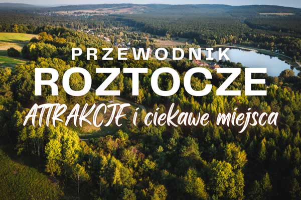 Roztocze - atrakcje